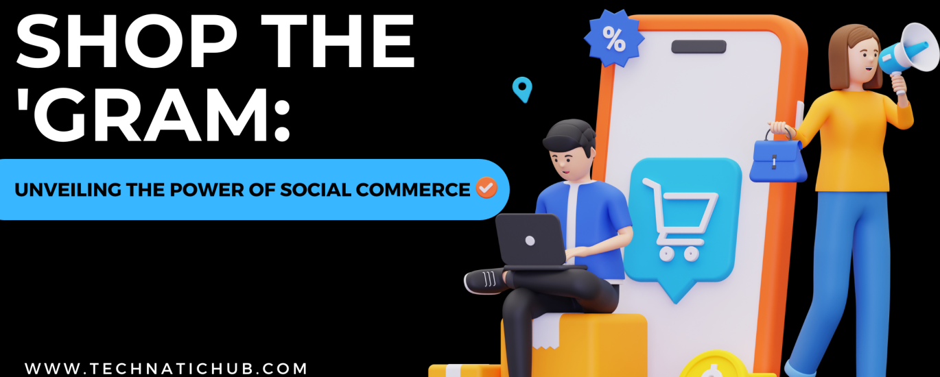 Shop the 'Gram: Unveiling the Power of Social Commerce