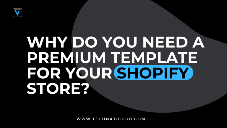 Why Do You Need a Premium Template for Your Shopify Store?